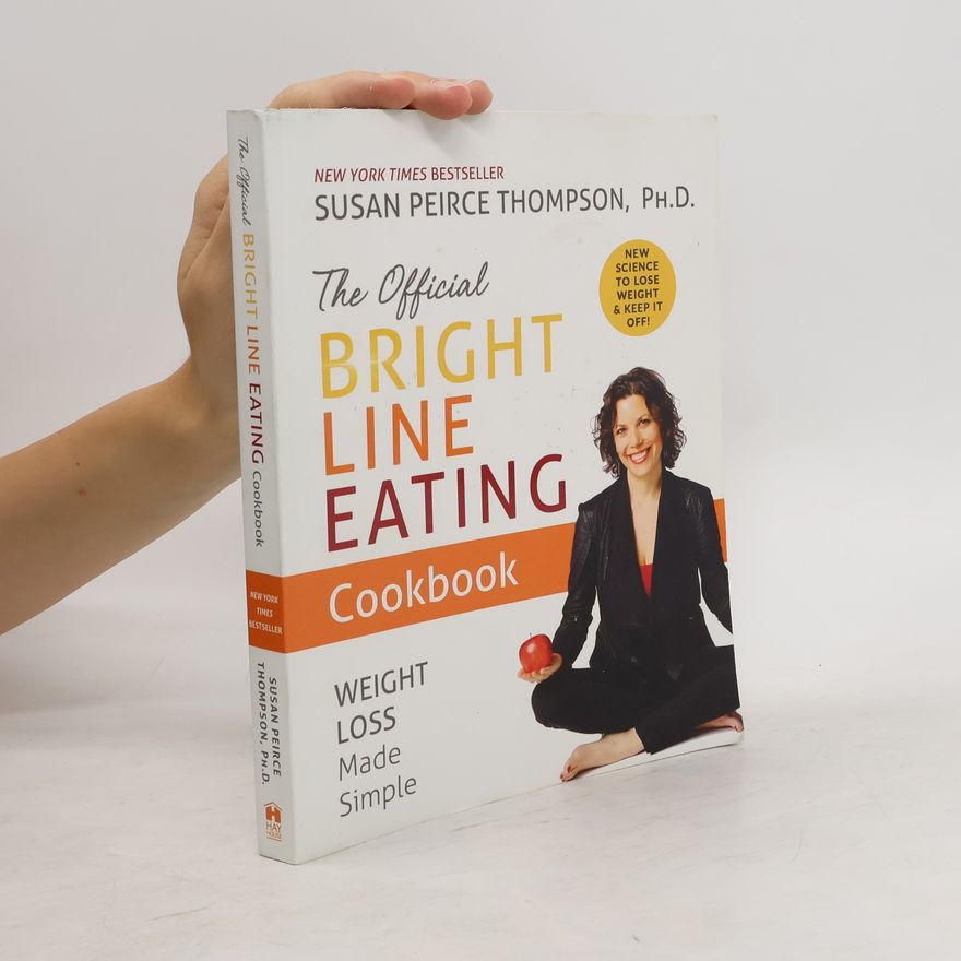 Susan Peirce Thompson The Official Bright Line Eating Cookbook