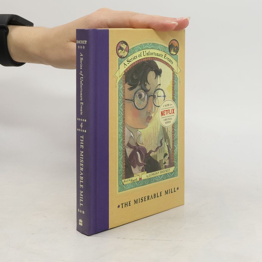 Lemony Snicket A Series of Unfortunate Events 4. The Miserable Mill