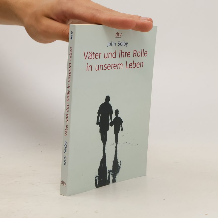 John Selby Väter und ihre Rolle in unserem Leben