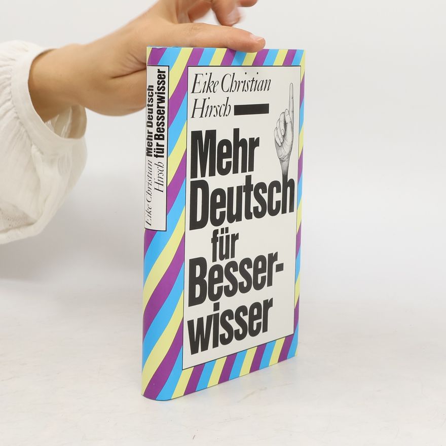 Eike Christian Hirsch Mehr Deutsch für Besserwisser