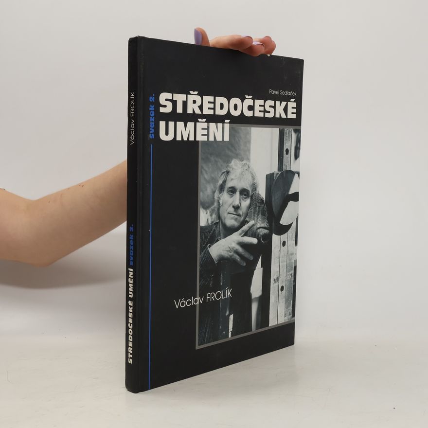 Pavel Sedláček Středočeské umění 2. svazek. Václav Frolík