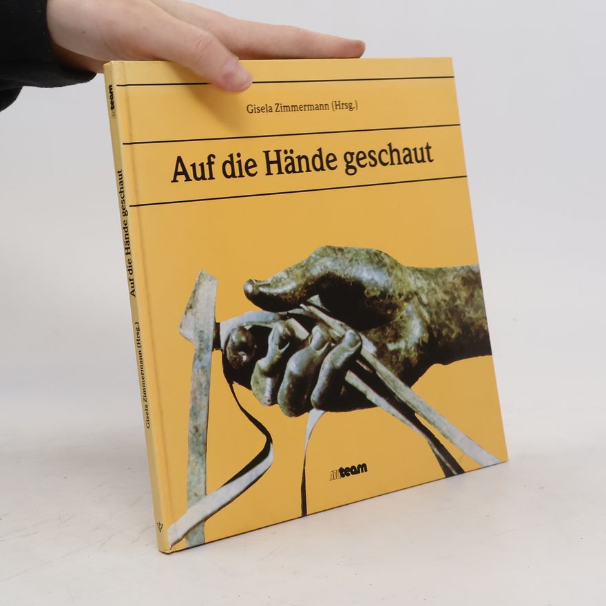 Gisela Zimmermann Auf die Hände geschaut
