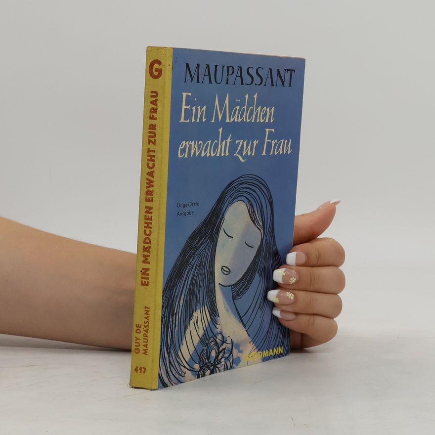 Guy de Maupassant Ein Mädchen erwacht zur Frau
