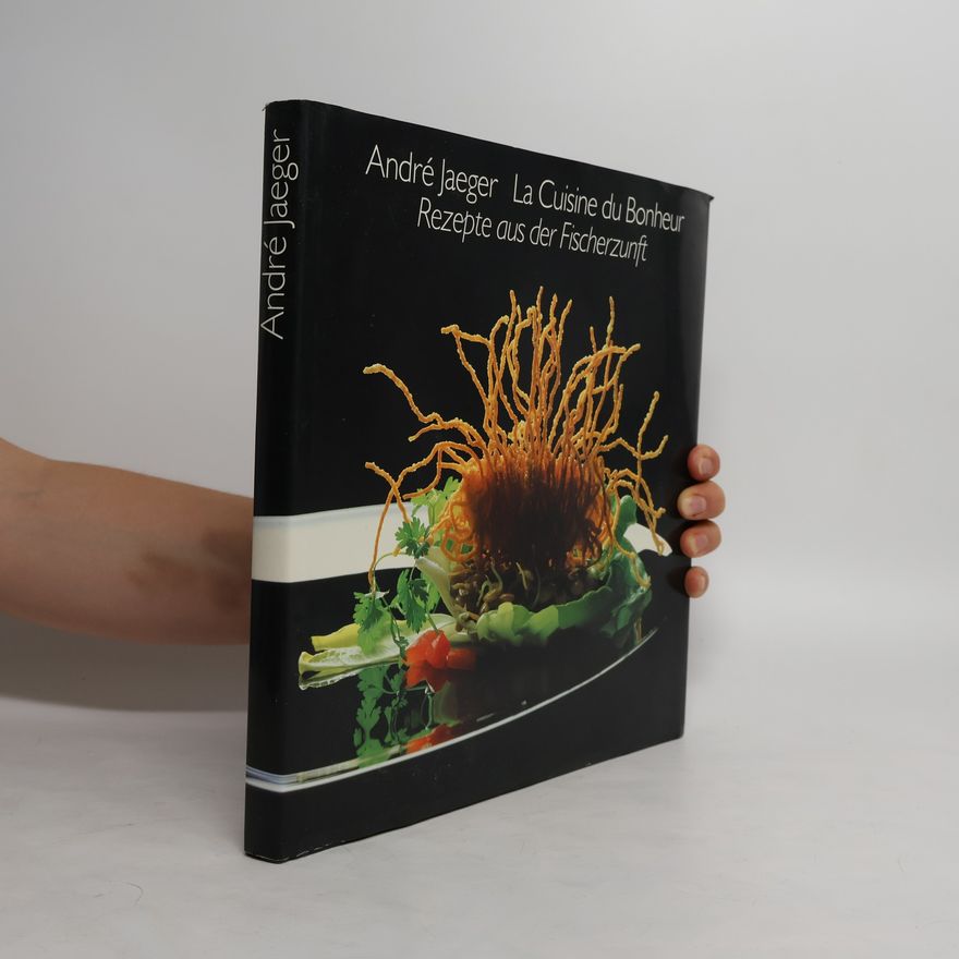 Andre Jaeger La cuisine du bonheur