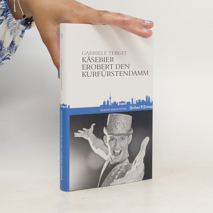 Gabriele Tergit Käsebier erobert den Kurfürstendamm