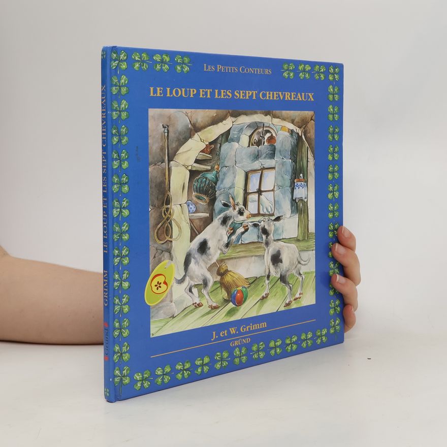 Jacob Grimm Le loup et les sept chevreaux