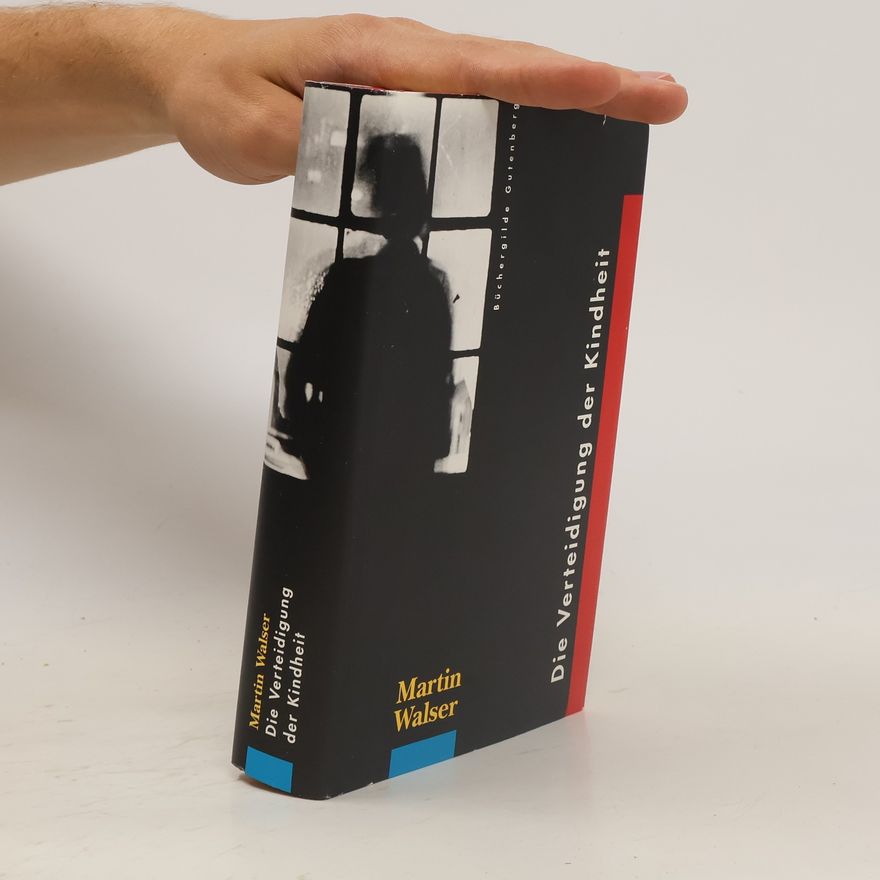 Martin Walser Die Verteidigung der Kindheit