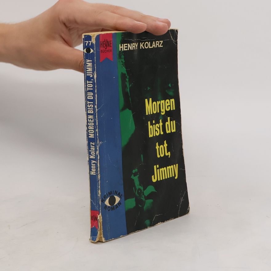 Henry Kolarz Morgen bist du tot, Jimmy
