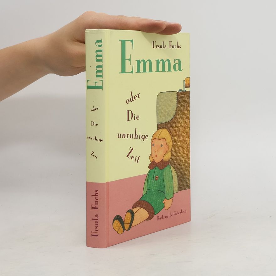 Ursula Fuchs Emma oder die unruhige Zeit