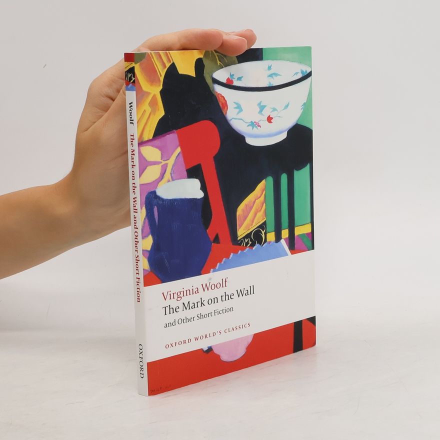 Virginia Woolf The Mark on the Wall and Other Short Fiction