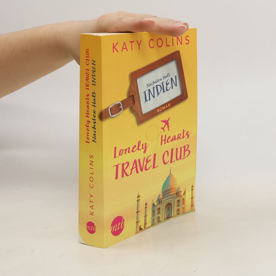 Katy Colins Lonely Hearts Travel Club - nächster Halt: Indien