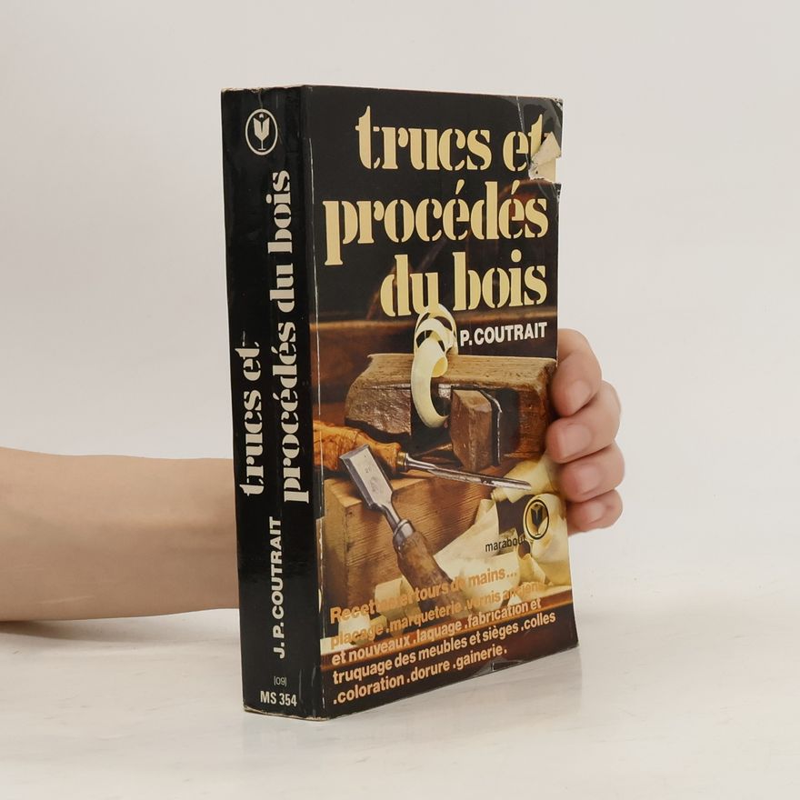 Jean-Paul Coutrait Trucs et procédés du bois