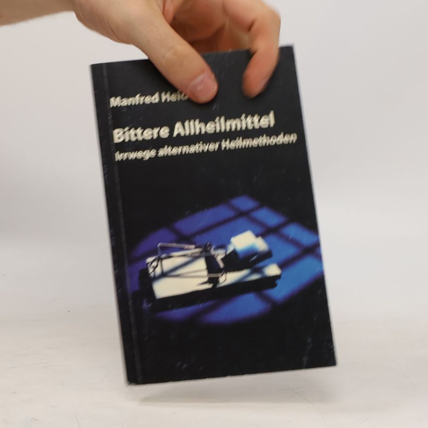Manfred Heide Bittere Allheilmittel