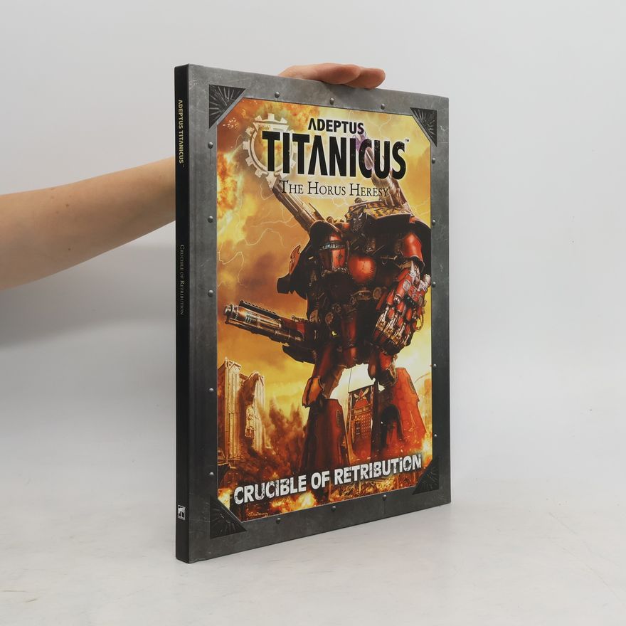 Autorenkollektiv Crucible of Retribution. Adeptus Titanicus. The Horus Heresy