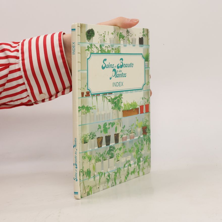Various authors Index. Soins et beauté des plantes