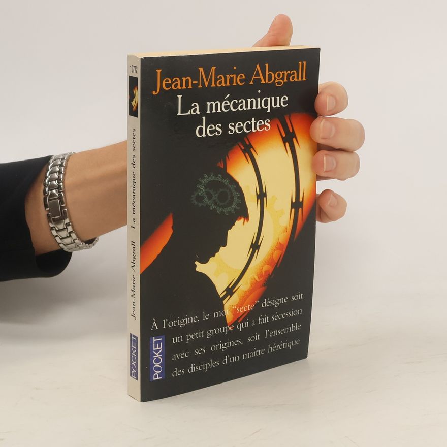 JeanMarie Abgrall La mécanique des sectes
