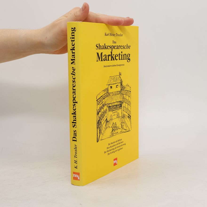 Karl Heinz Troxler Das Shakespearesche Marketing