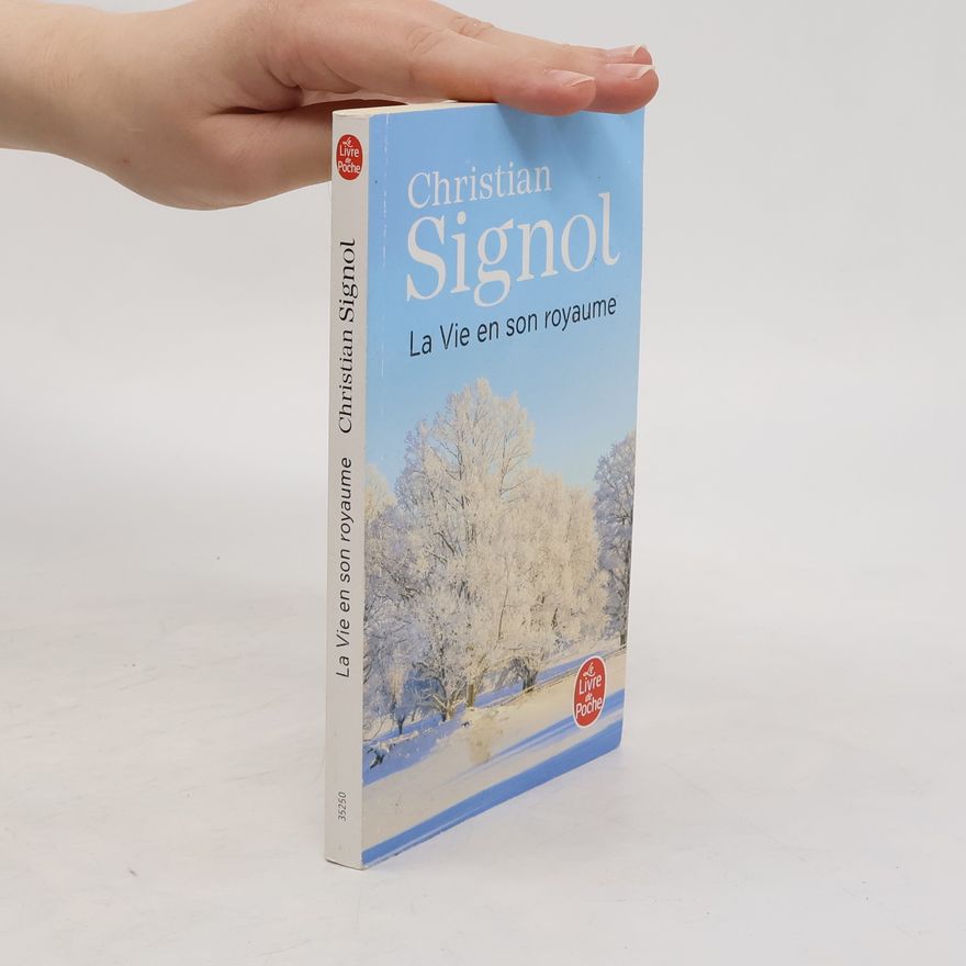 Christian Signol La vie en son royaume
