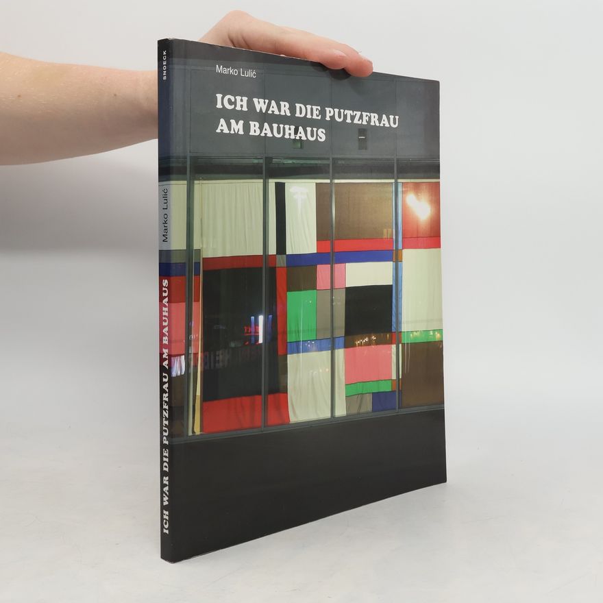 Stefan Barmann Ich war die Putzfrau am Bauhaus