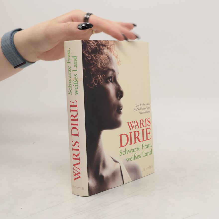 Waris Dirie Schwarze Frau, weißes Land
