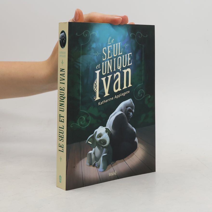 Katherine Applegate Le Seul et unique Ivan