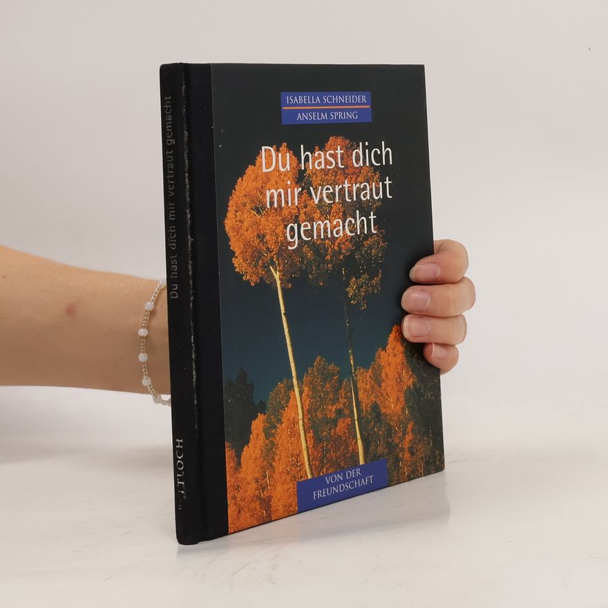 Isabella Schneider Du Hast dich mir Vertraut Gemacht