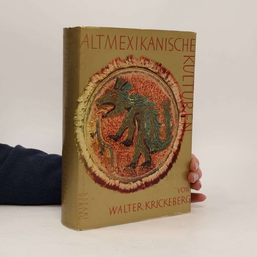 Walter Krickeberg Altmexikanische Kulturen