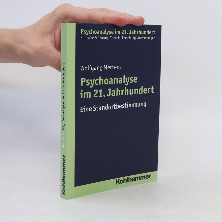Wolfgang Mertens Psychoanalyse im 21. Jahrhundert
