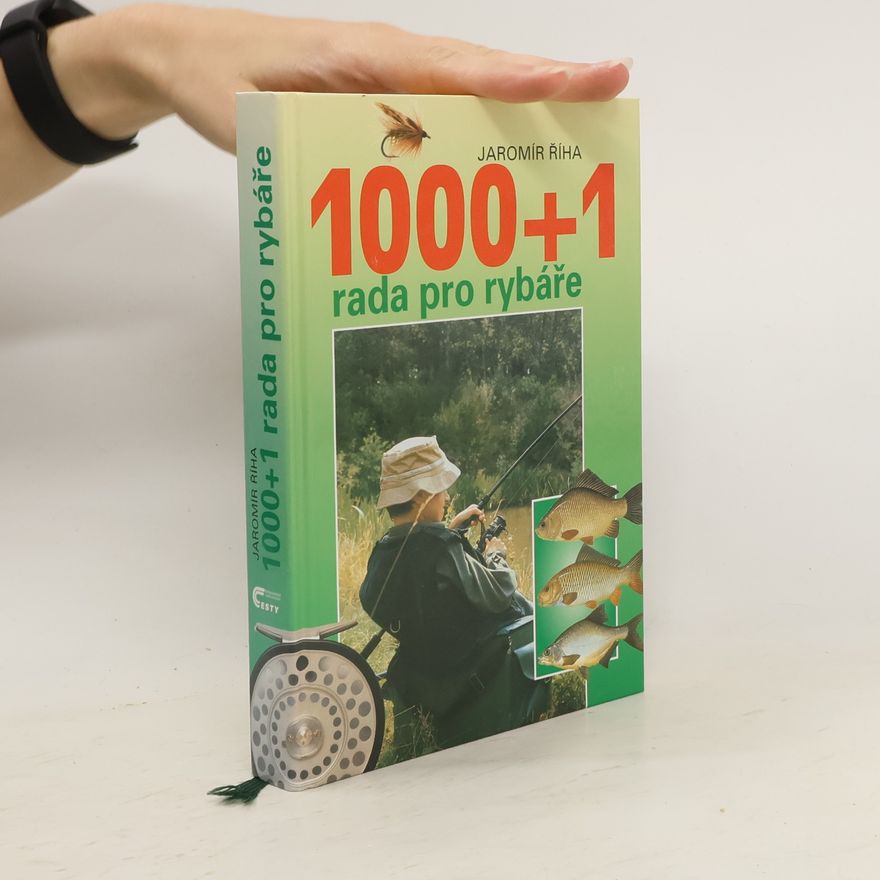 Jaromír Říha 1000 + 1 rada pro rybáře