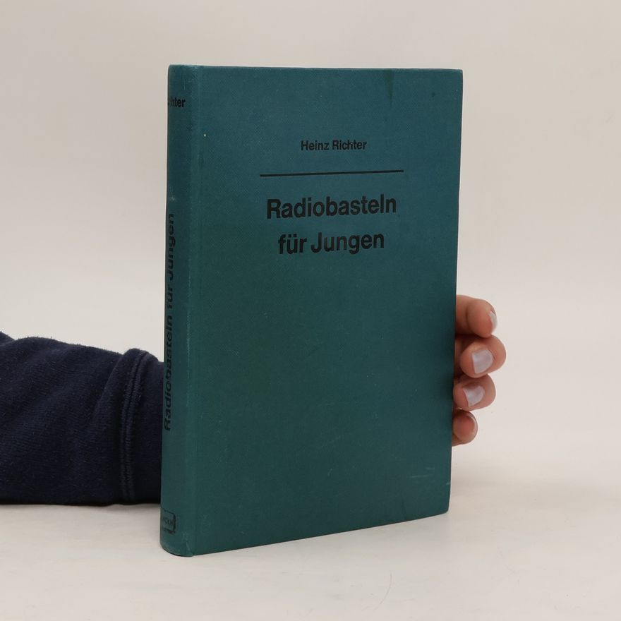 Heinz Richter Radiobasteln für Jungen