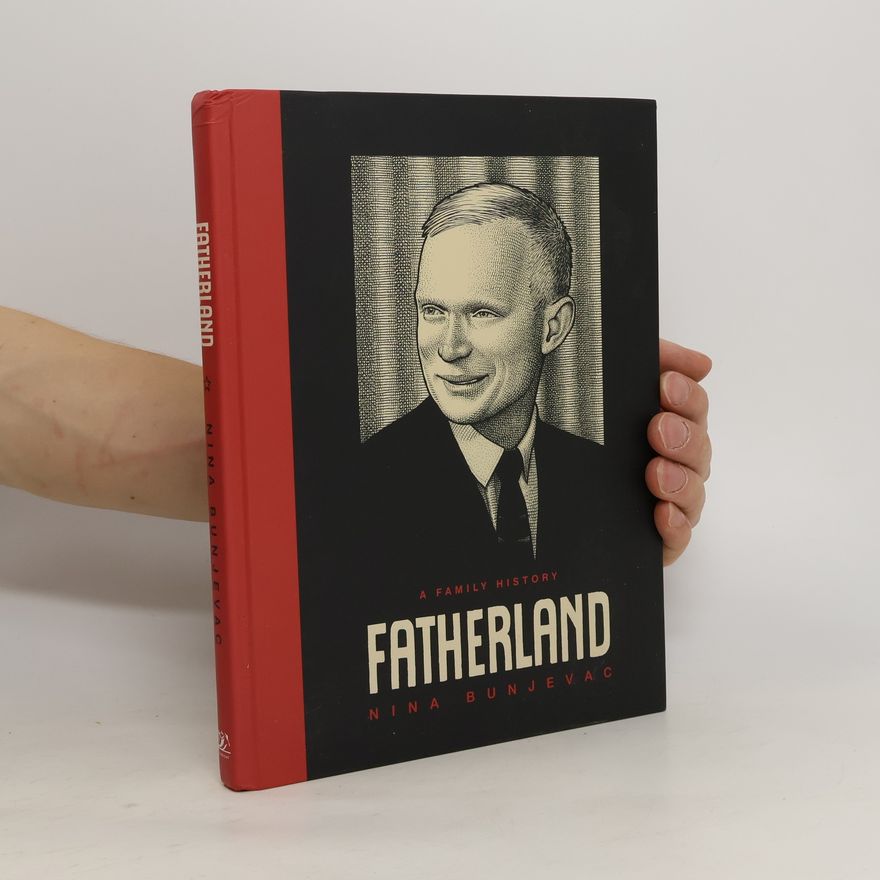 Nina Bunjevac Fatherland: A Family History