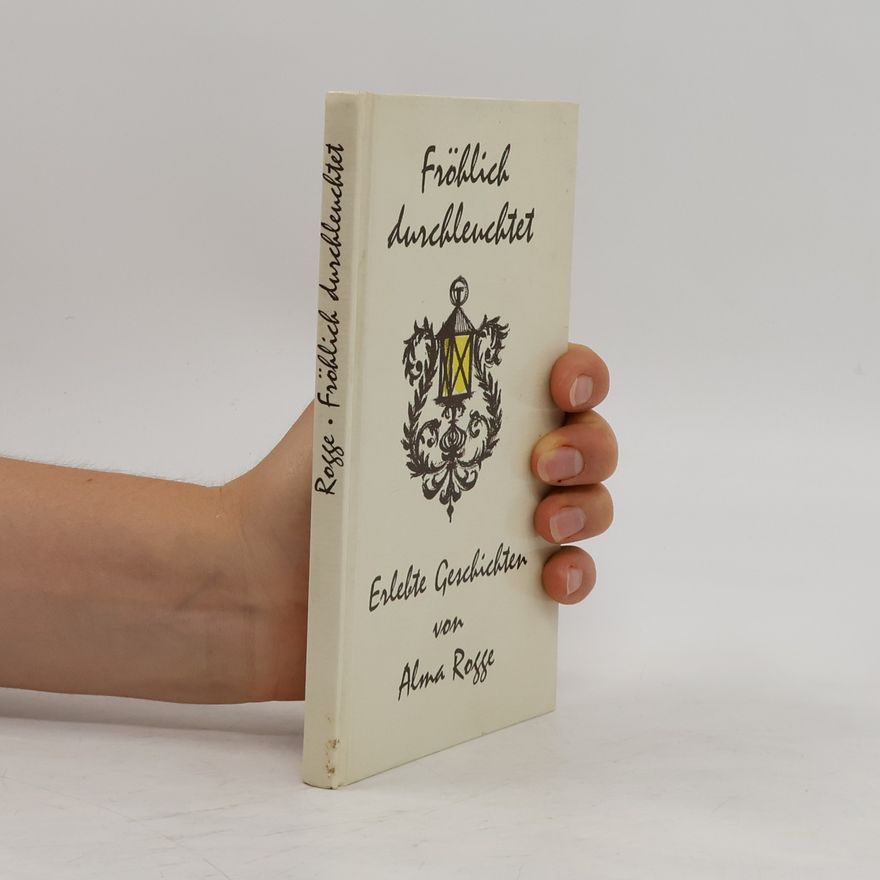 Alma Rogge Fröhlich durchleuchtet