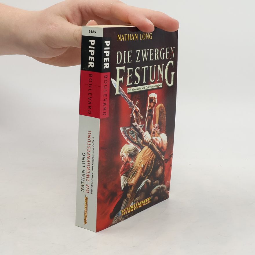 Nathan Long Die Zwergenfestung. Warhammer - Die Abenteuer von Gotrek und Felix 8