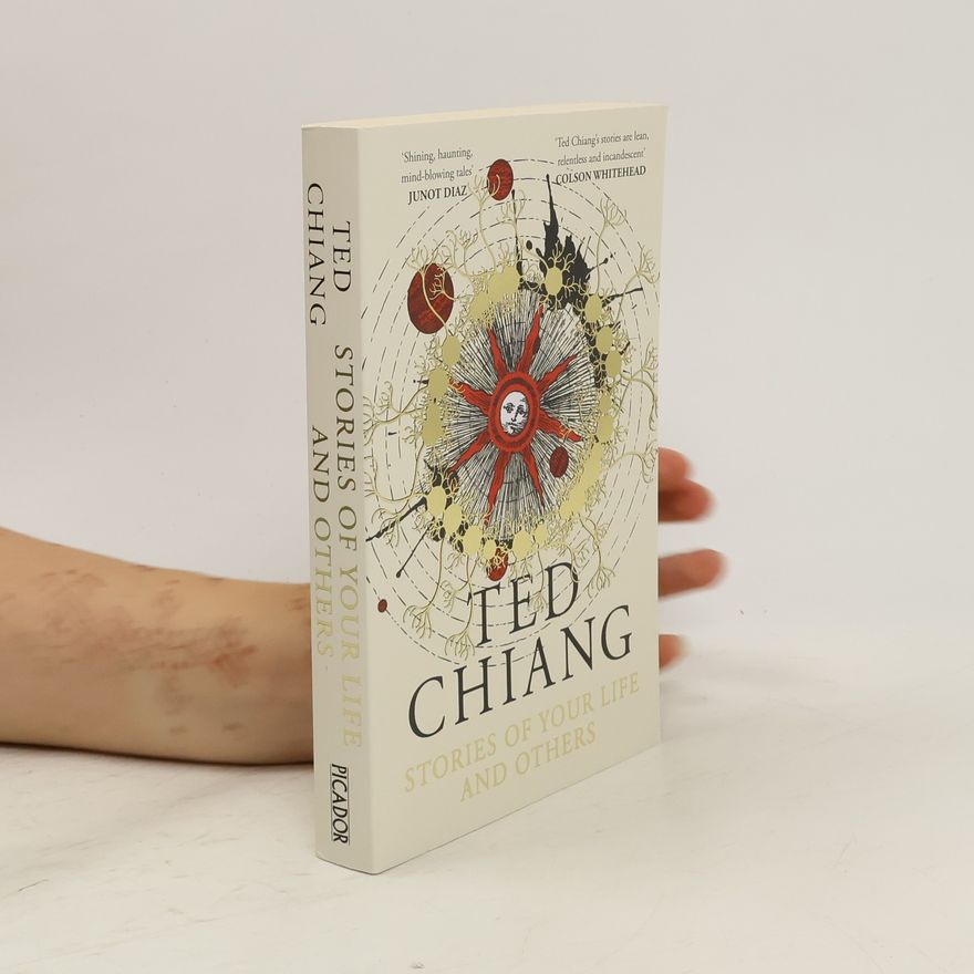 Ted Chiang Stories of your life and others