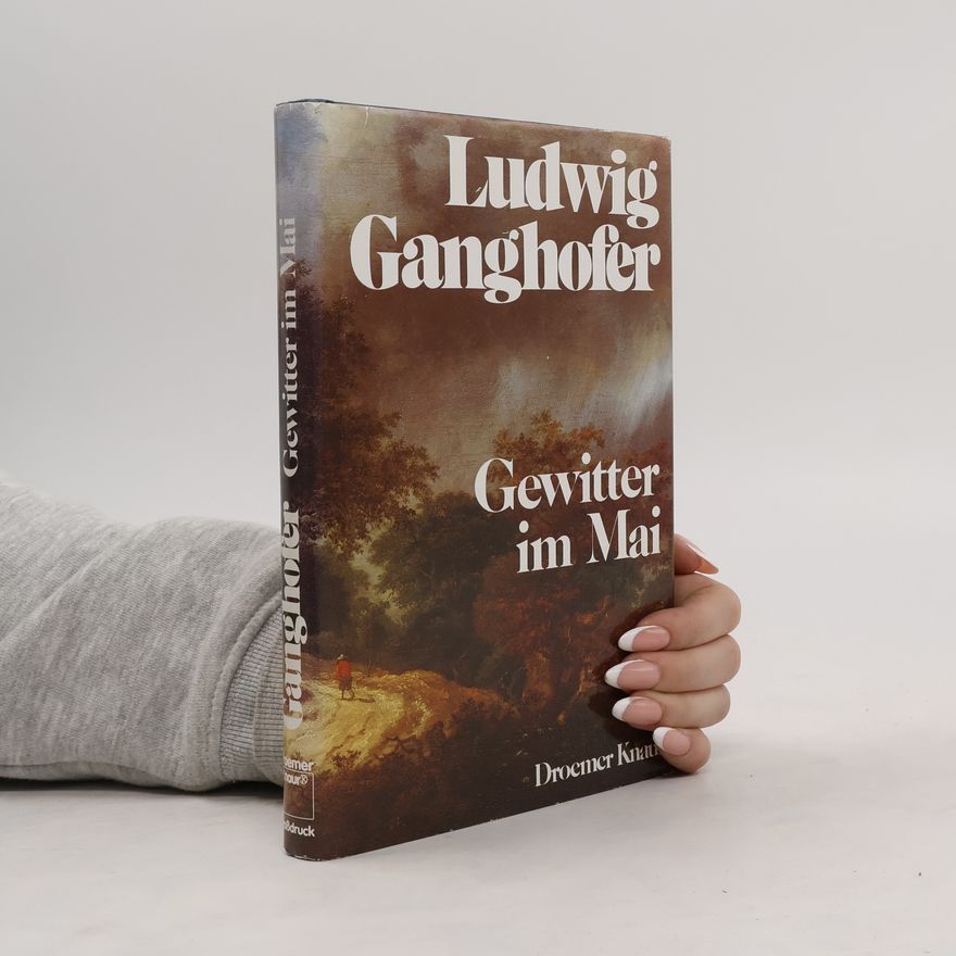 Ludwig Ganghofer Gewitter im Mai und eine weitere Hochlandgeschichte