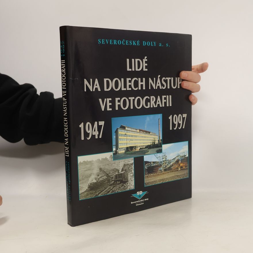 AA.VV. Lidé na dolech Nástup ve fotografii. 1947-1997
