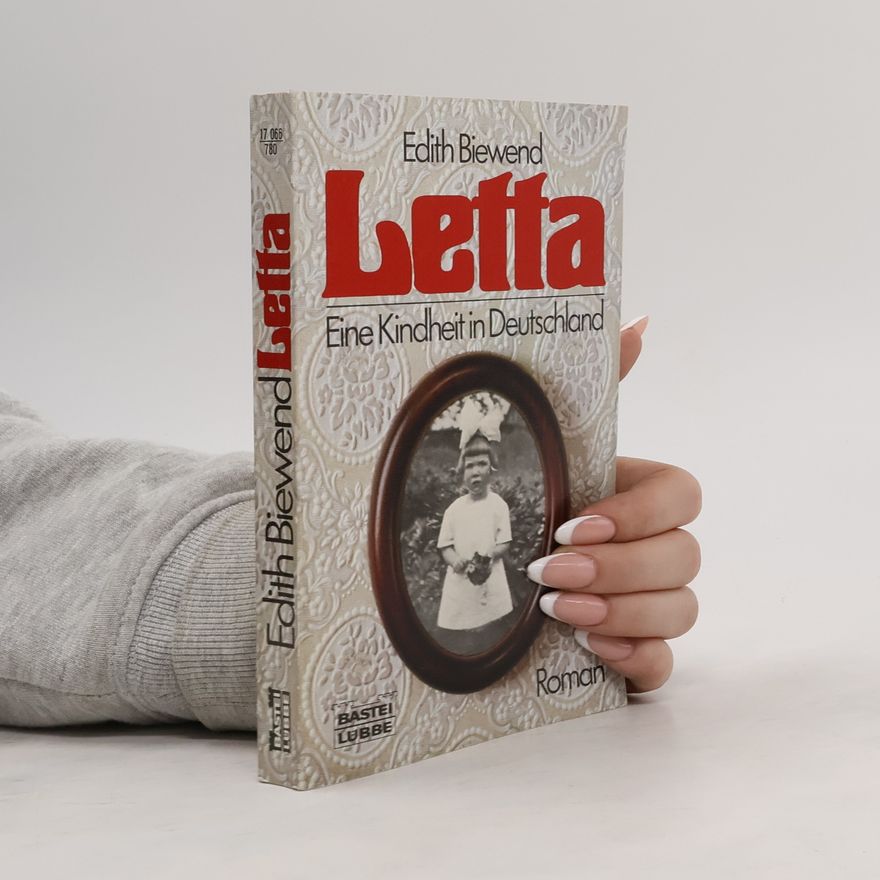 Edith Biewend Letta. Eine Kindheit in Deutschland