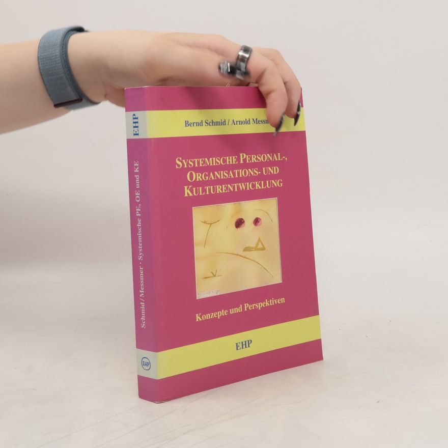 Bernd Schmid Systemische Personal-, Organisations- und Kulturentwicklung