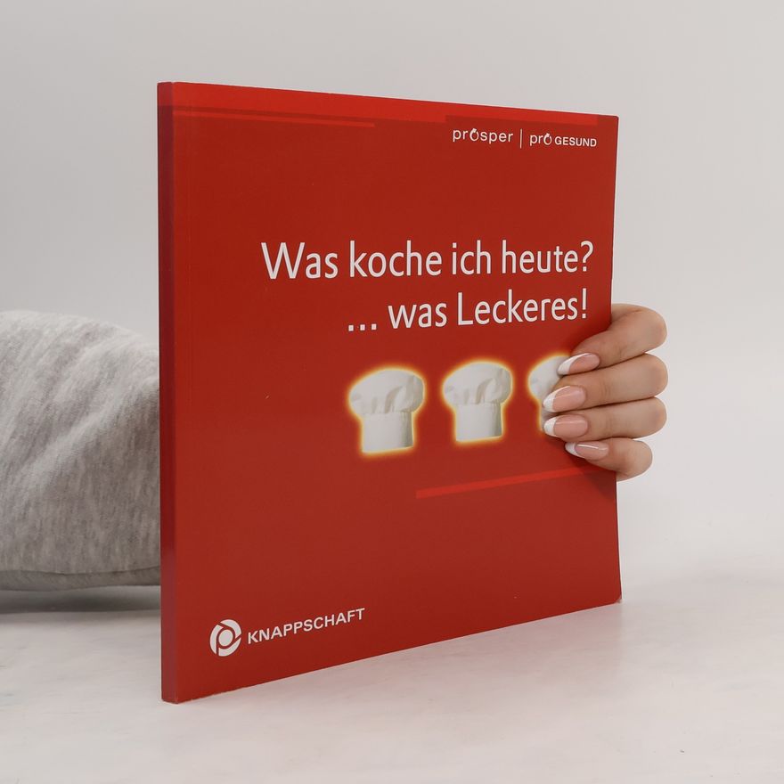 Autorenkollektiv Was koche ich heute? ... was Leckeres!
