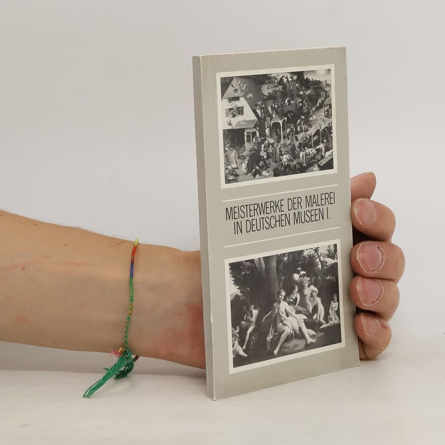Autorenkollektiv Meisterwerke der Malerei in deutschen Museen I.