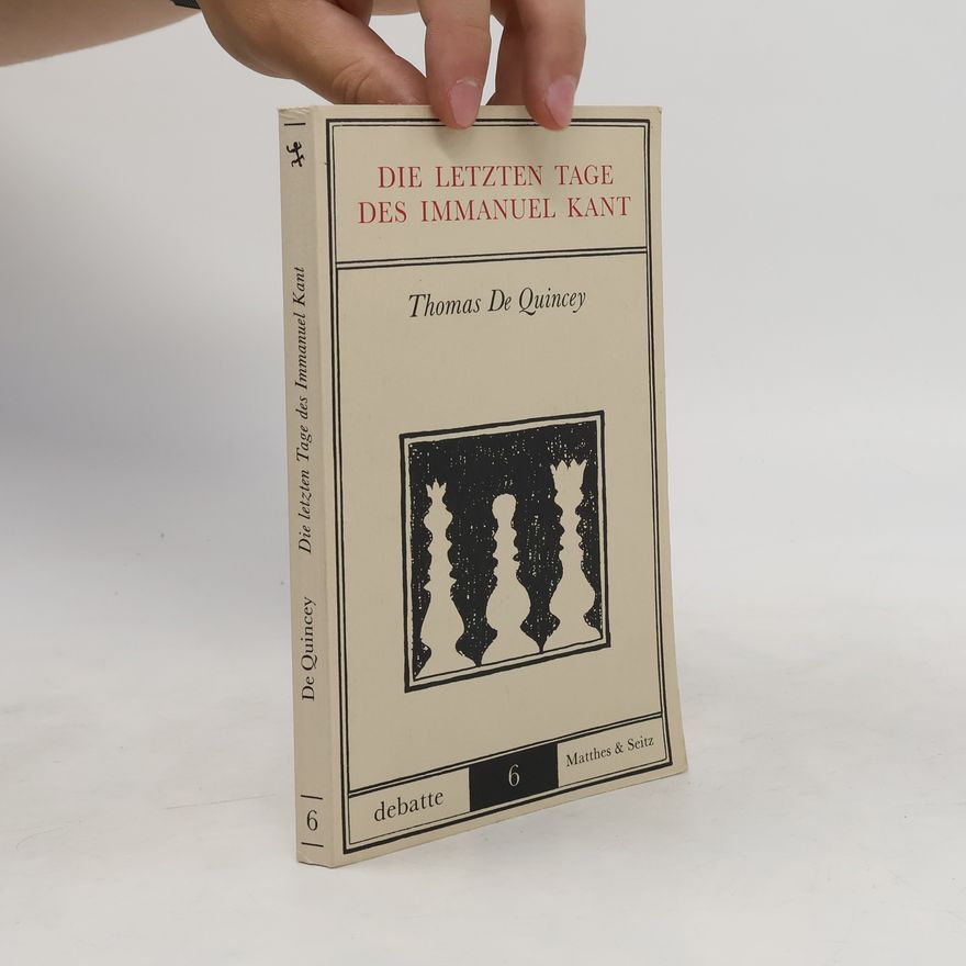 Thomas De Quincey Die letzten Tage des Immanuel Kant