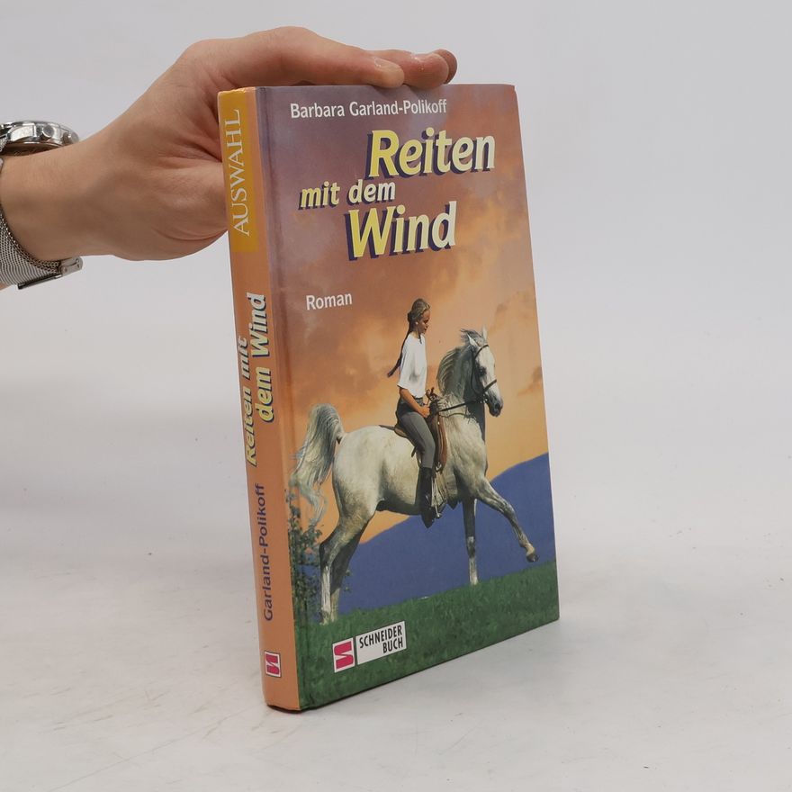 Barbara Garland-Polikoff Reiten mit dem Wind. Roman