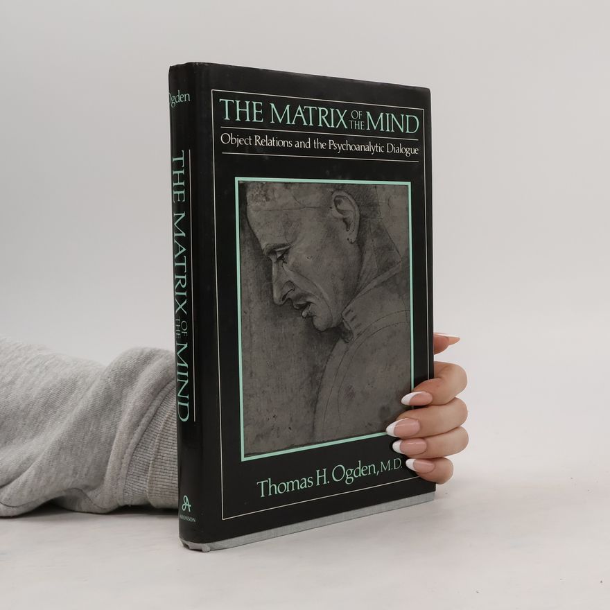 Thomas H. Ogden Matrix of the Mind