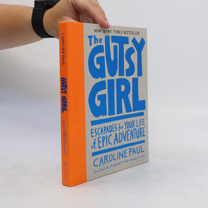 Caroline Paul The Gutsy Girl