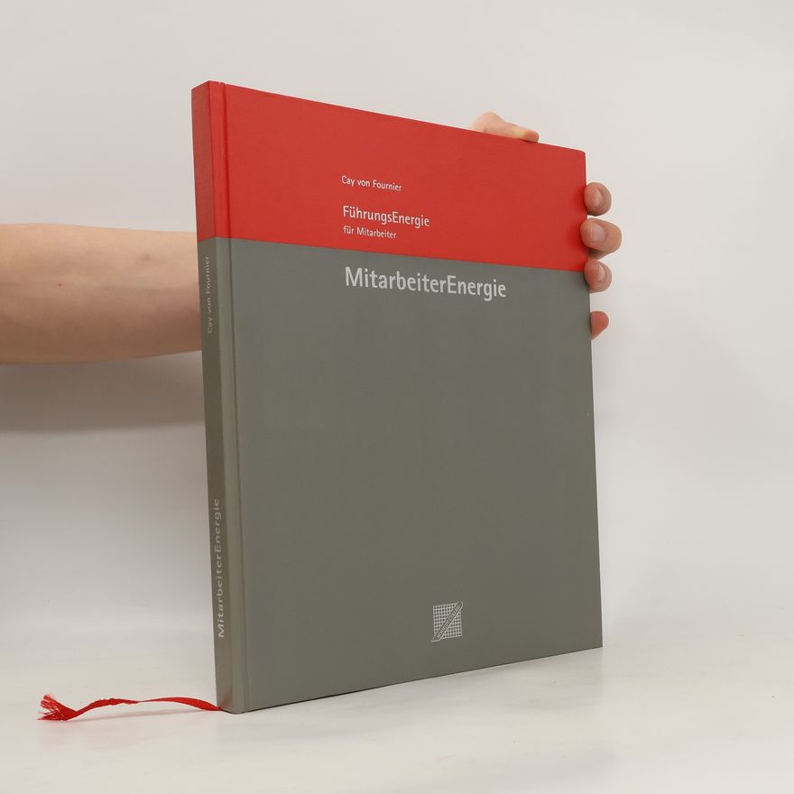 Cay von Fournier FührungsEnergie für Mitarbeiter. MitarbeiterEnergie