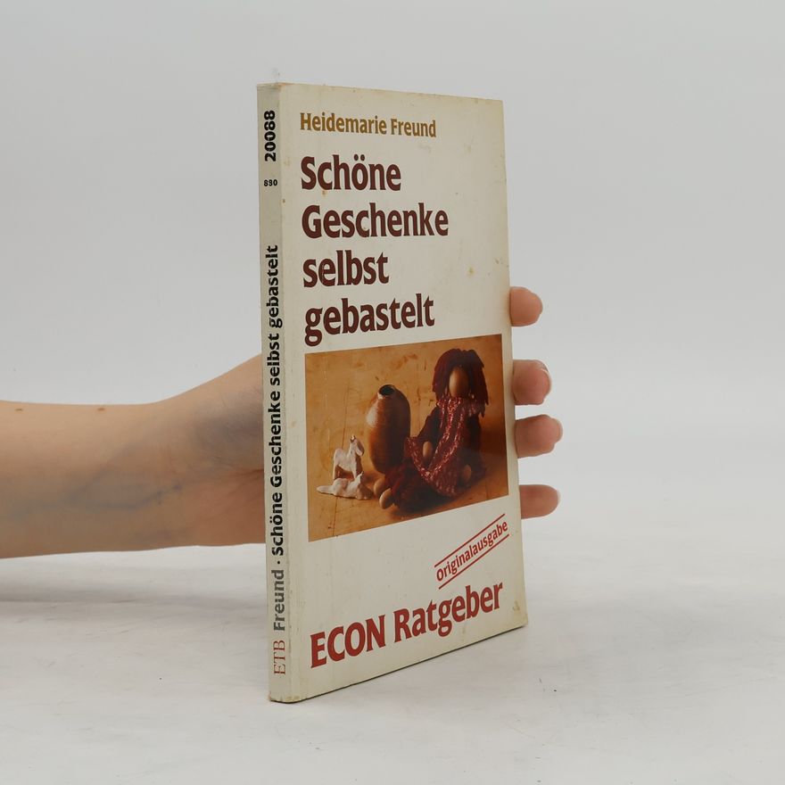 Heidemarie Freund-Förster Schöne Geschenke selbst gebastelt