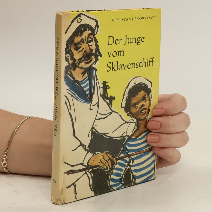 Konstantin Michajlovič Stanjukovič Der Junge vom Sklavenschiff und andere Erzählungen