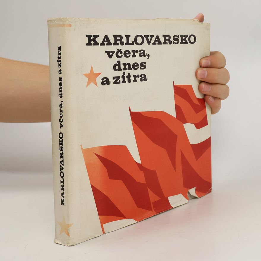 Kolektiv autorů Karlovarsko včera, dnes a zítra