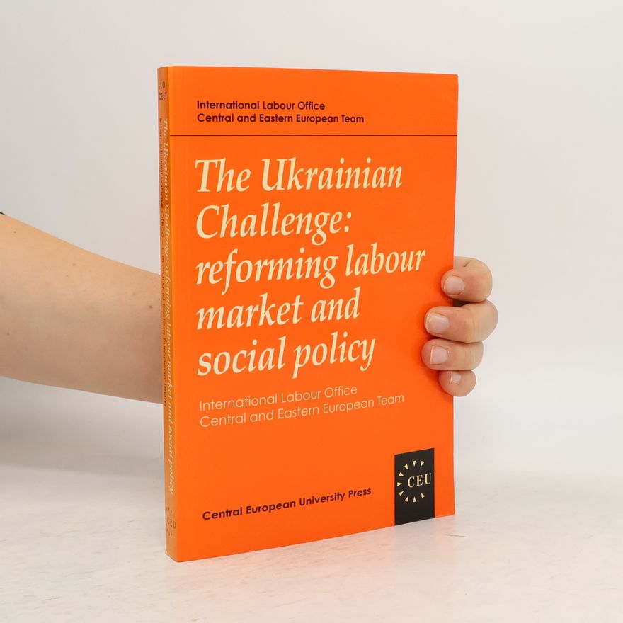 Kolektiv autorů The Ukrainian challenge: reforming labour market and social policy