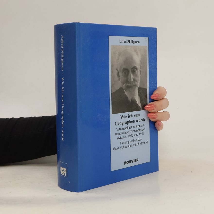 Alfred Philippson Wie ich zum Geographen wurde